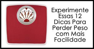 12 Dicas Para Impulsionar a Sua Perda de Peso 12 Dicas Para Impulsionar a Sua Perda de Peso