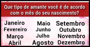 Que Tipo De Amante Você É De Acordo Com O Mês Do Seu Nascimento? Que Tipo De Amante Você É De Acordo Com O Mês Do Seu Nascimento?