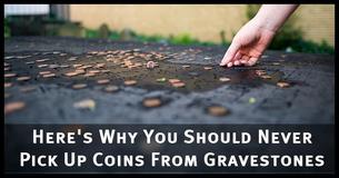 Do You Know Why You Should Never Take A Coin From A Gravestone? Do You Know Why You Should Never Take A Coin From A Gravestone?