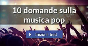 10 domande sulla musica pop 10 domande sulla musica pop