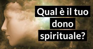 Qual è il tuo dono spirituale? Qual è il tuo dono spirituale?