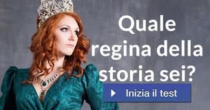 Quale regina della storia sei? Quale regina della storia sei?