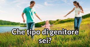 Che tipo di genitore sei? Che tipo di genitore sei?