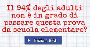 Il 94% degli adulti non è in grado di passare questa prova da scuola elementare? Il 94% degli adulti non è in grado di passare questa prova da scuola elementare?