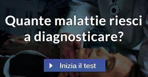 Quante malattie riesci a diagnosticare? Quante malattie riesci a diagnosticare?