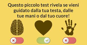 Questo piccolo test rivela se vieni guidato dalla tua testa, dalle tue mani o dal tuo cuore! Questo piccolo test rivela se vieni guidato dalla tua testa, dalle tue mani o dal tuo cuore!