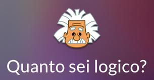Quanto sei logico? Quanto sei logico?