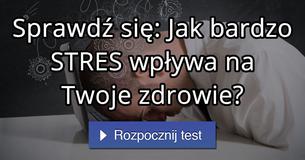 Sprawdź się: Jak bardzo STRES wpływa na Twoje zdrowie? Sprawdź się: Jak bardzo STRES wpływa na Twoje zdrowie?