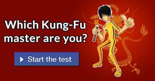 Which Kung-Fu master are you? Which Kung-Fu master are you?