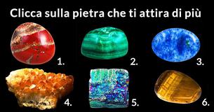 Quale pietra ti attira di più? Clicca qui per scoprire la verità! Quale pietra ti attira di più? Clicca qui per scoprire la verità!