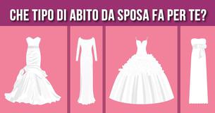 Che tipo di abito da sposa fa per te? Che tipo di abito da sposa fa per te?