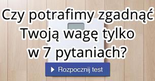 Czy potrafimy zgadnąć Twoją wagę tylko w 7 pytaniach? Czy potrafimy zgadnąć Twoją wagę tylko w 7 pytaniach?