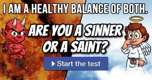 Are you a sinner or a saint? Are you a sinner or a saint?