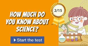 How much do you know about science? How much do you know about science?