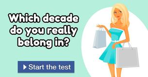 Which decade do you really belong in? Which decade do you really belong in?
