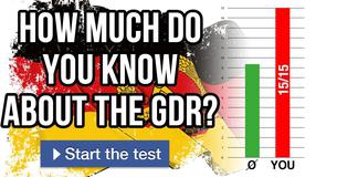 How much do you know about the GDR? How much do you know about the GDR?