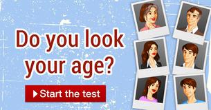 Do you look your age? Do you look your age?