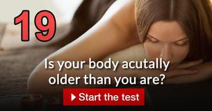 Is your body actually older than you are? Is your body actually older than you are?