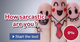 How sarcastic are you? How sarcastic are you?