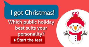 Which public holiday best suits your personality? Which public holiday best suits your personality?