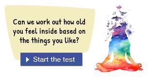 Can we work out how old you feel inside based on the things you like? Can we work out how old you feel inside based on the things you like?