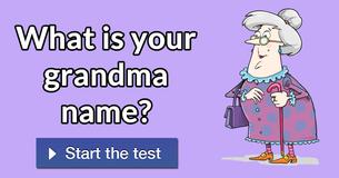 What is your grandma name? What is your grandma name?