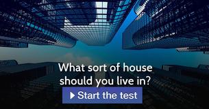 What sort of house should you live in? What sort of house should you live in?