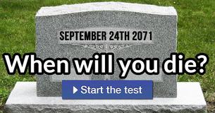 When will you die? When will you die?