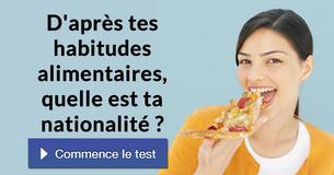 D'après tes habitudes alimentaires, quelle est ta nationalité ? D'après tes habitudes alimentaires, quelle est ta nationalité ?