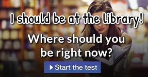 Where should you be right now? Where should you be right now?