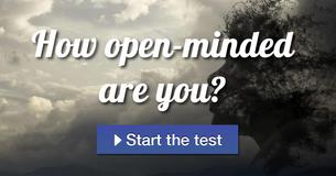 How open-minded are you? How open-minded are you?