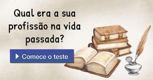 Qual era a sua profissão na vida passada? Qual era a sua profissão na vida passada?