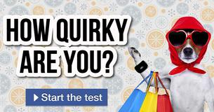 How quirky are you? How quirky are you?