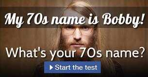 What's your 70s name? What's your 70s name?