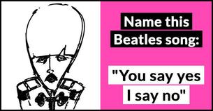 Are You Able To Name These 19 Beatles Songs By Only One Line? Are You Able To Name These 19 Beatles Songs By Only One Line?