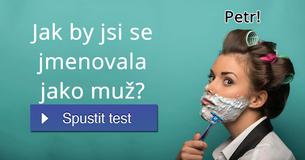 Jak by ses jmenovala jako muž? Jak by ses jmenovala jako muž?
