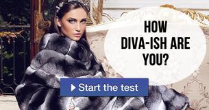How diva-ish are you? How diva-ish are you?