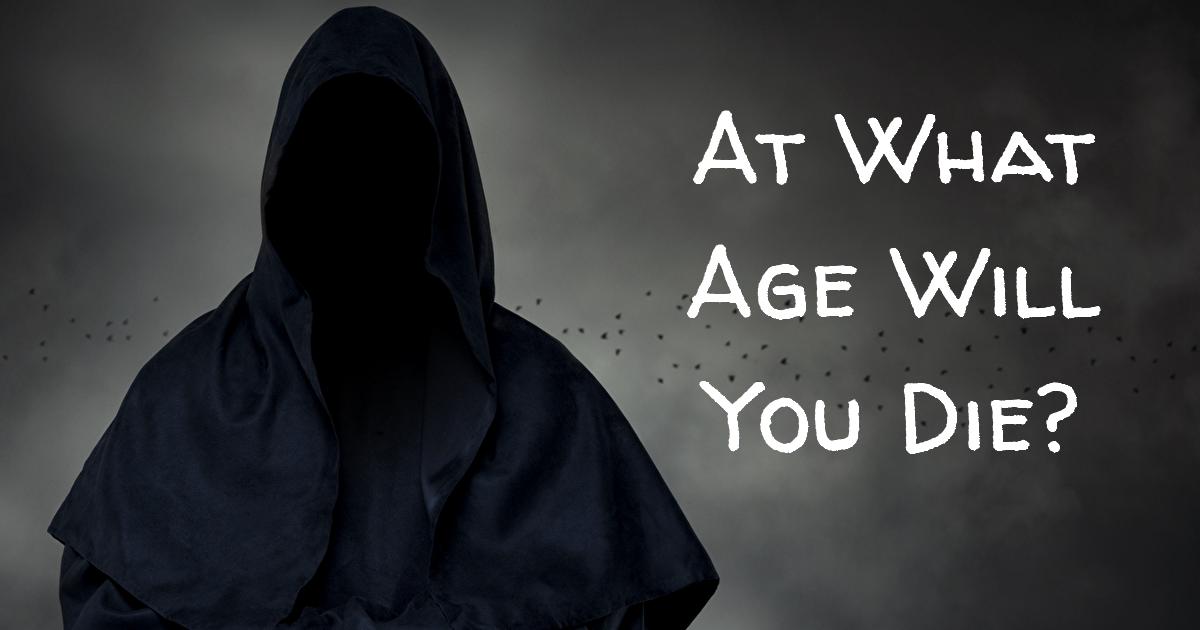At What Age Will You Die?