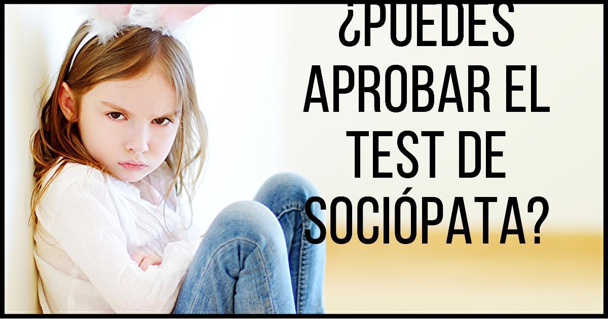 Puedes Aprobar El Test De Sociópata