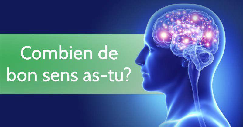 Combien de bon sens as-tu?