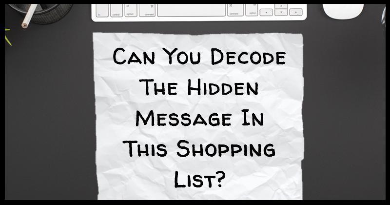 Can You Decode The Hidden Message In This Shopping List?