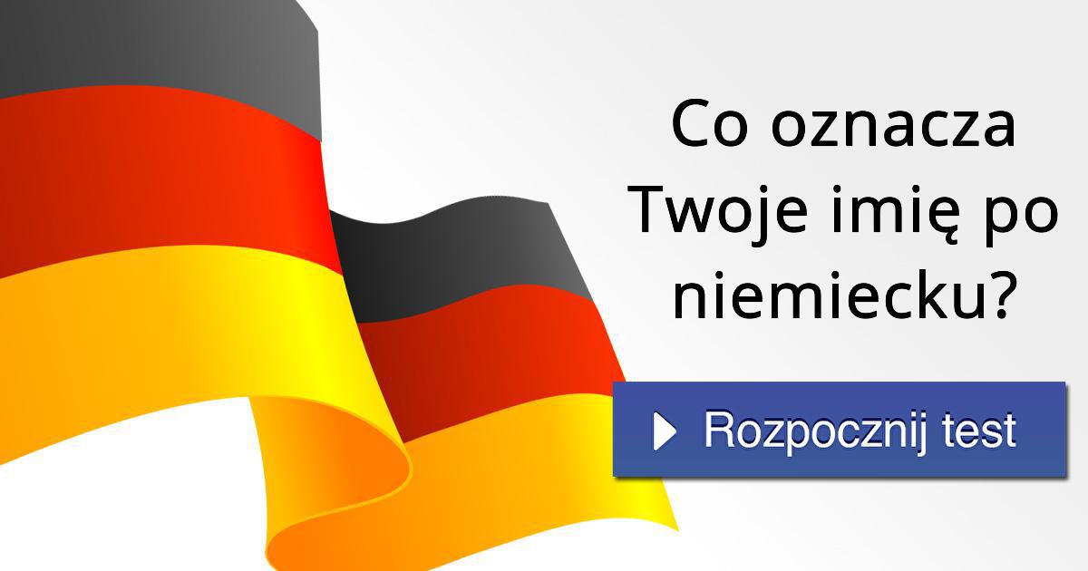 Co oznacza Twoje imię po niemiecku?